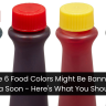 These 6 Food Colors Might Be Banned In California Soon - Here's What You Should Know