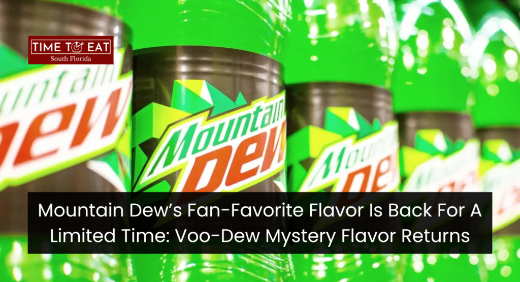 Mountain Dew’s Fan-Favorite Flavor Is Back For A Limited Time: Voo-Dew Mystery Flavor Returns