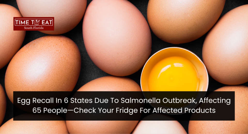 Egg Recall In 6 States Due To Salmonella Outbreak, Affecting 65 People—Check Your Fridge For Affected Products