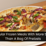 15 Popular Frozen Meals With More Sodium Than A Bag Of Pretzels