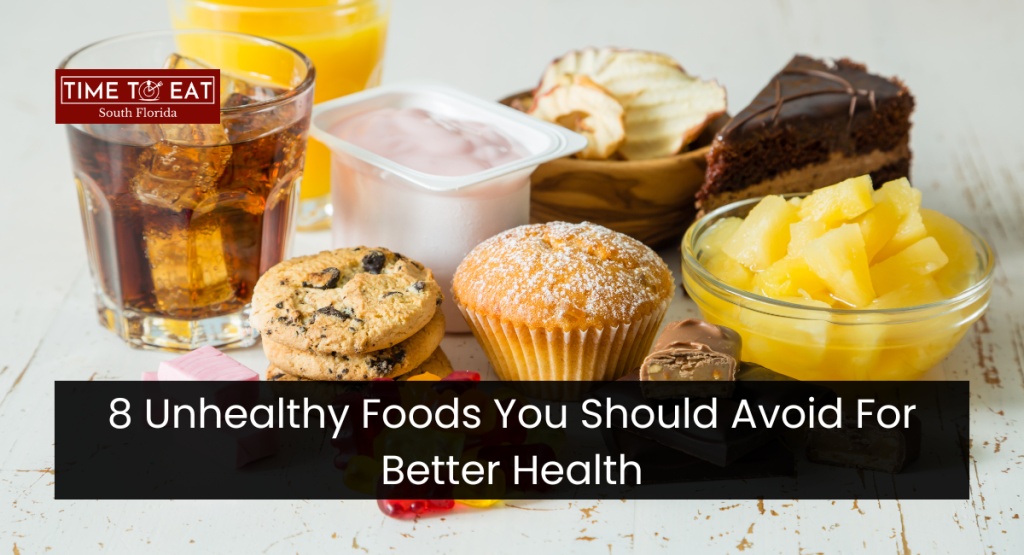 8 Unhealthy Foods You Should Avoid For Better Health