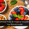 Top 8 Healthiest Picks At Tropical Smoothie—And 4 You Should Avoid