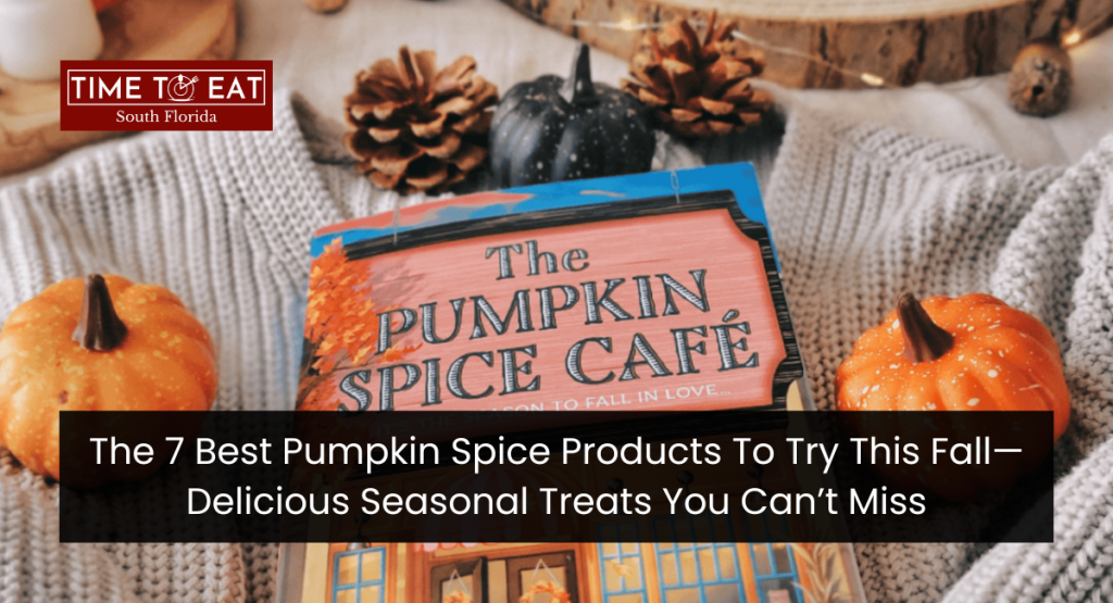 The 7 Best Pumpkin Spice Products To Try This Fall—Delicious Seasonal Treats You Can’t Miss