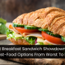 Croissant Breakfast Sandwich Showdown: Ranking 5 Fast-Food Options From Worst To Best