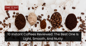 10 Instant Coffees Reviewed: The Best One Is Light, Smooth, And Nutty