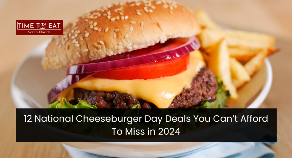 12 National Cheeseburger Day Deals You Can’t Afford To Miss in 2024