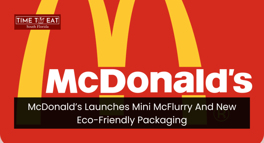 McDonald’s Launches Mini McFlurry And New Eco-Friendly Packaging