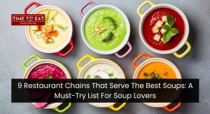 9 Restaurant Chains That Serve The Best Soups: A Must-Try List For Soup Lovers