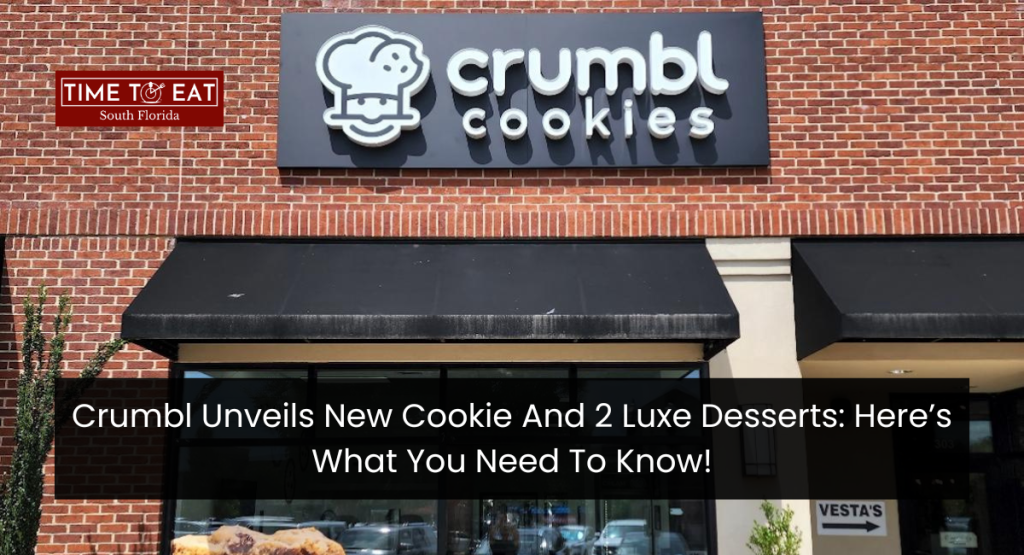 Crumbl Unveils New Cookie And 2 Luxe Desserts: Here’s What You Need To Know!