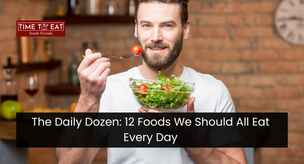 The Daily Dozen: 12 Foods We Should All Eat Every Day