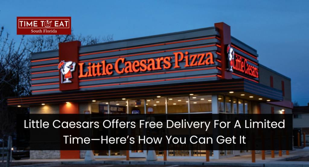 Little Caesars Offers Free Delivery For A Limited Time—Here’s How You Can Get It