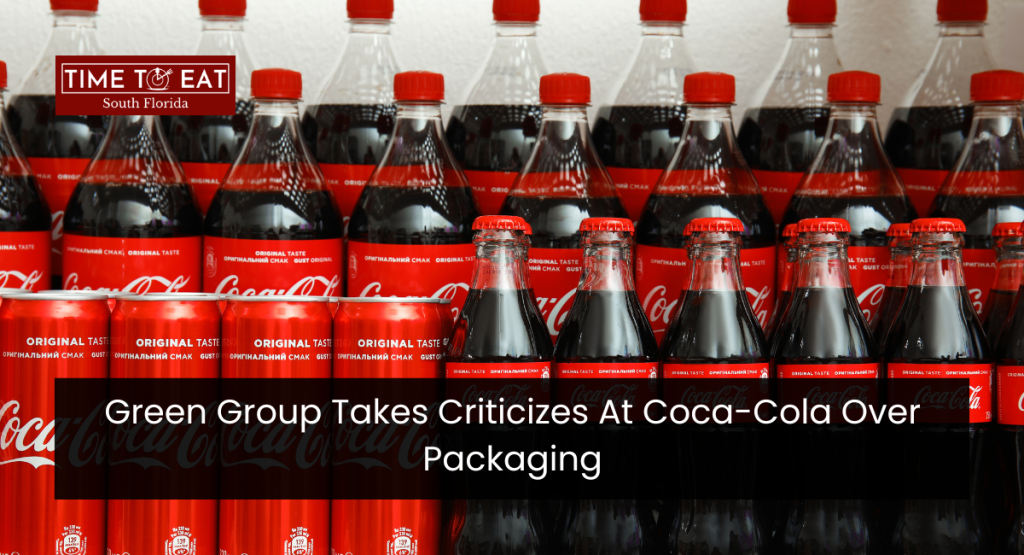 Green Group Takes Criticizes At Coca-Cola Over Packaging